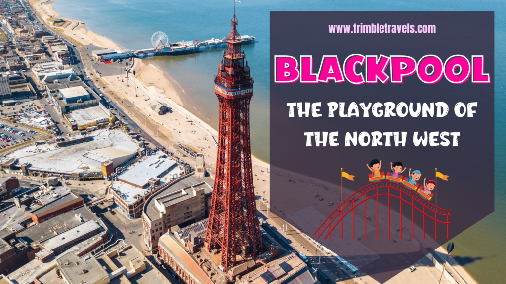 Blackpool the playground of the north west