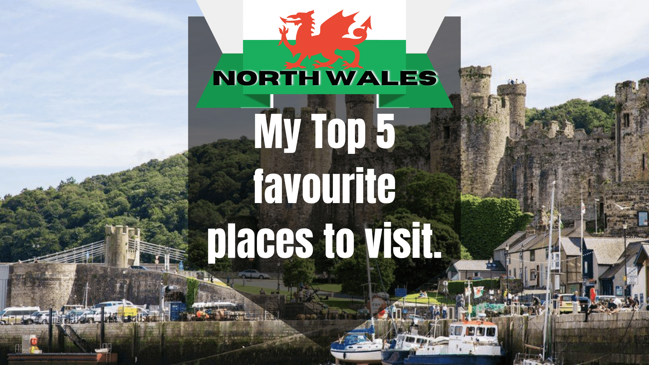 North Wales – 5 favourite places to visit. - Trimble Travels